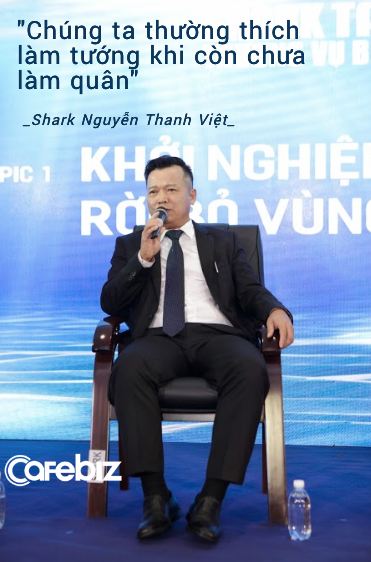 Shark Việt nhắn nhủ startup: Hãy lăn lộn, bầm dập đã! Đừng thấy người ta bán phở thì mình cũng bán phở, thấy người ta đi Rolls Royce mà nghĩ là “ngon! - Ảnh 1.