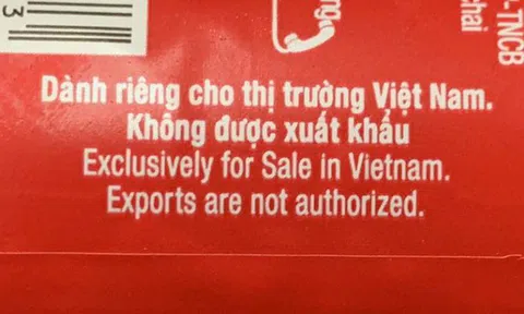 Sự thật hàng dành riêng cho Việt Nam, cấm được xuất khẩu