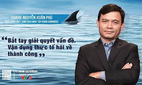 Shark Nguyễn Xuân Phú: Tôi khởi nghiệp 17 năm chưa tháng nào lỗ, chưa công ty nào lỗ