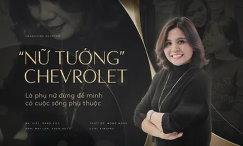 “Nữ tướng” Chevrolet: Là phụ nữ, đừng để mình có cuộc sống phụ thuộc