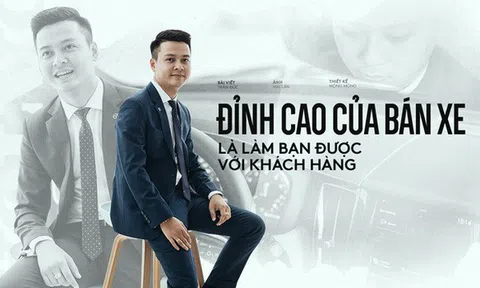 Salesman bán Volvo nhiều nhất Việt Nam tiết lộ bí kíp bán được xe tiền tỷ cho đại gia Việt