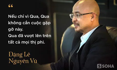 Ông Đặng Lê Nguyên Vũ: "Với Trung Nguyên, từng ngõ ngách Qua đều biết hết"