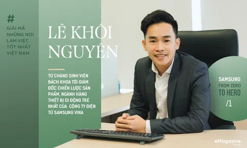 Giải mã những nơi làm việc tốt nhất Việt Nam: Từ hotboy Bách Khoa đến Giám đốc di động trẻ nhất Samsung Việt Nam