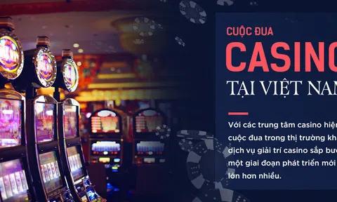 Cuộc đua Casino tại Việt Nam