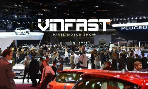 Từ chuyện Vinfast tham gia Paris Motor Show: Ước tính chi phí “khủng” các hãng xe hơi cần bỏ ra để đưa sản phẩm lên sàn diễn quốc tế