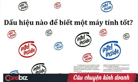 [Case Study] Chiến dịch marketing kinh điển của Intel: Dán "nhờ" logo lên hàng loạt laptop và trở thành biểu tượng chất lượng của hàng triệu người "mù công nghệ"