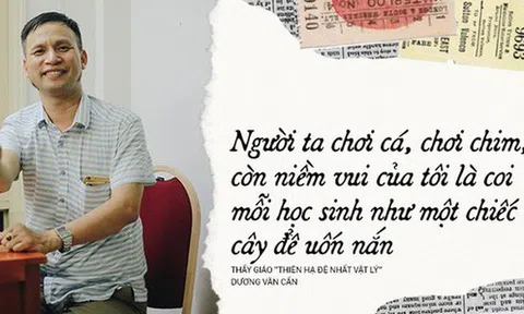 Thầy giáo 'Thiên hạ đệ nhất dạy Lý' Dương Văn Cẩn: Người kinh doanh Dịch Vụ Cười với tiêu chí "Dạy môn Vật Lý nên không vô lý được đâu"