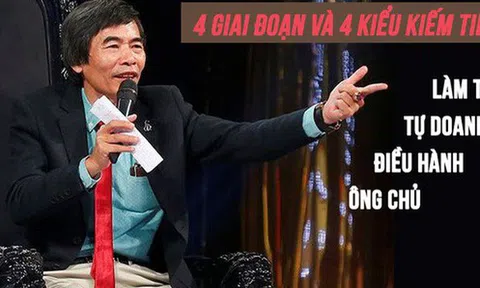 Tiến sĩ Lê Thẩm Dương: Muốn "khá" lên được thì mỗi người cần phải hiểu được 4 giai đoạn và 4 cách kiếm tiền này