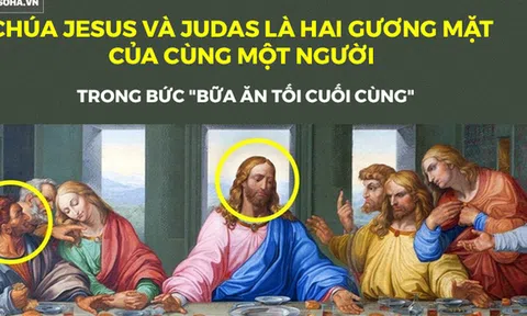 Bí mật trong "Bữa ăn tối cuối cùng" - tuyệt phẩm hội họa của thiên tài toàn năng Da Vinci