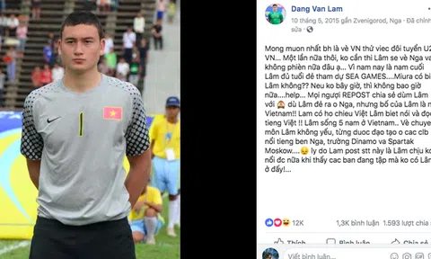 Tâm thư tha thiết của Lâm Tây 3 năm trước: Muốn về Việt Nam thử việc cho U23, nếu không được sẽ về Nga và "không phiền nữa đâu"