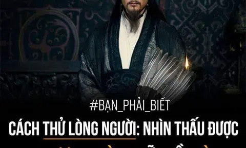 5 CÁCH THỬ NGƯỜI CỦA GIA CÁT LƯỢNG