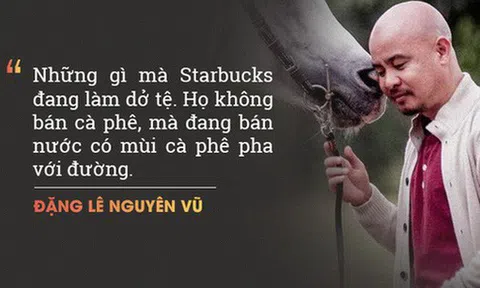 Ông Đặng Lê Nguyên Vũ "chê" Starbucks bán thứ nước có mùi cà phê pha đường, nhưng vị chuyên gia F&B này phản biện: Starbucks không bán cà phê, họ bán văn hoá cà phê!