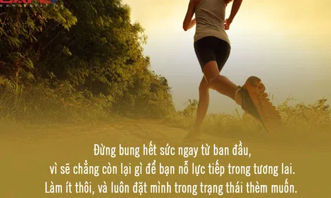 Nguyên tắc sống "chậm lại để về đích nhanh hơn": Dại dột bung hết sức từ đầu, bạn sẽ là kẻ gục ngã đầu tiên trong cuộc đua tới thành công