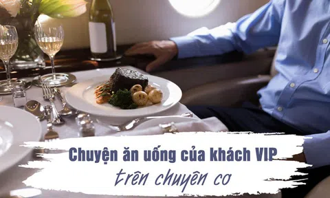 Chuyện ăn uống trên chuyên cơ dành cho khách VIP: Từ siêu phẩm 3 sao Michelin cho tới những yêu cầu "quái dị" của giới nhà giàu
