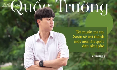 Phía sau màn ảnh của 'Vũ Sở Khanh' - doanh nhân Quốc Trường: “Tôi muốn mì cay Sasin sẽ trở thành một món ăn quốc dân như phở”