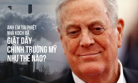 Anh em tỷ phú Koch đã giật dây chính trường Mỹ như thế nào?