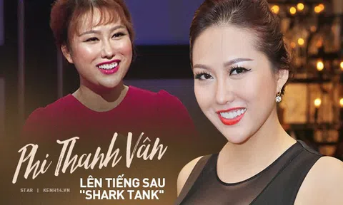 Phi Thanh Vân lên tiếng khi bị chê lố lăng tại Shark Tank: "Người ta đang cố tình để khích mình. Mình phải tĩnh lại, ngồi yên để mỉm một nụ cười nhân hậu, hiền hòa"