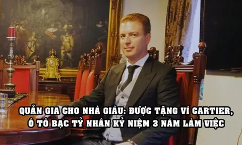 Quản gia cho giới siêu giàu: Lương 5.000 USD/tháng, được tặng hẳn xe 190.000 USD nhân kỷ niệm 3 năm làm việc