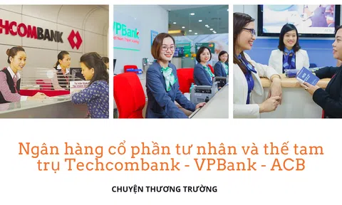 Chiến lược khác biệt giữa Techcombank, VPBank và ACB